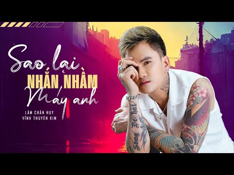 Sao lại nhắn nhầm máy anh - Lâm Chấn Huy