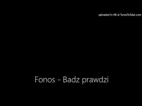 Fonos - Badz prawdzi