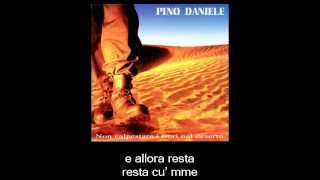 Video thumbnail of "Pino Daniele - Resta...resta cu'mme"