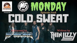 MF Ruckus - Cold Sweat (Thin Lizzy Cover) - MF Monday Ep. #008