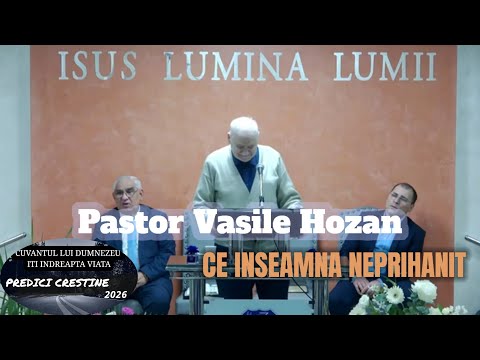 Ce Inseamna Neprihanit ~ PASTOR VASILE HOZAN (@predicicrestine2026 )