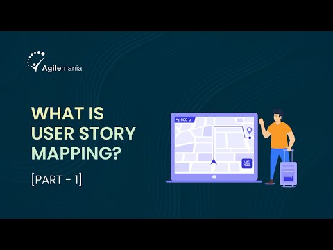 What is User Story Mapping? | Part - 1 | Agilemania