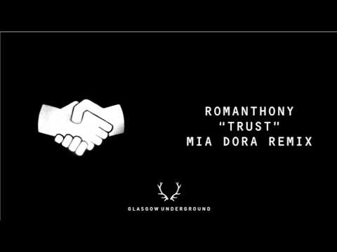 Romanthony "Trust" (Mia Dora Remix) [Glasgow Underground]