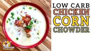 Low Carb CHICKEN & CORN CHOWDER - The BEST Keto Soup Recipe!