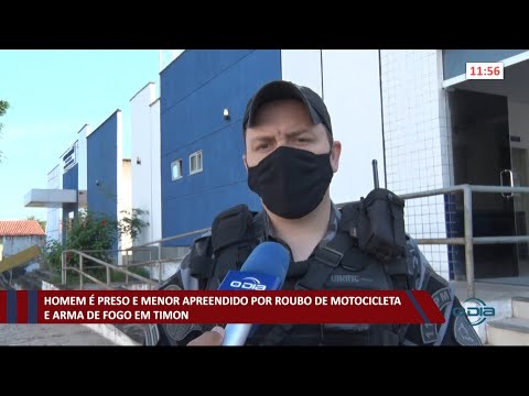 Homem é preso e menor é apreendido por roubo de motocicleta e arma de fogo em Timon 16 03 2021
