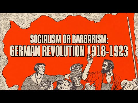 Socialism or barbarism: The German Revolution 1918-1923