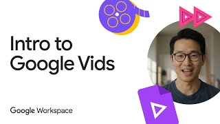 Intro to Google Vids