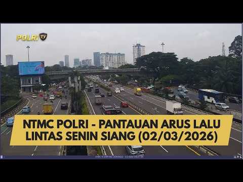 NTMC POLRI - PANTAUAN ARUS LALU LINTAS SENIN SIANG (02/03/2026)