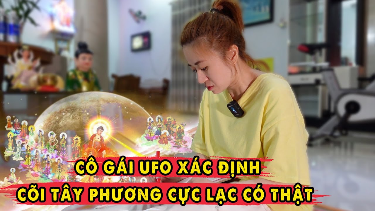 Cô Gái Ngoài Hành Tinh Xác Định Cõi Tây Phương Cực Lạc Có Thật P3