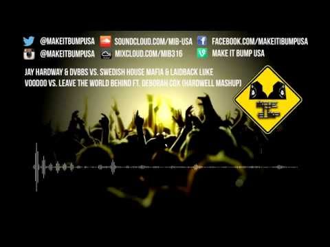 Jay Hardway & DVBBS vs. SHM & Laidback Luke - Voodoo vs. Leave The World Behind (Hardwell Mashup)