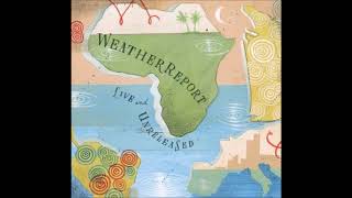 Weather Report - Night Passage (Live &amp; Unreleased)