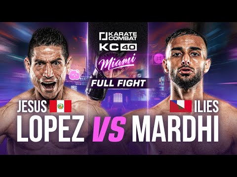 FULL FIGHT: Jesus Lopez vs Ilies Mardhi | KC40