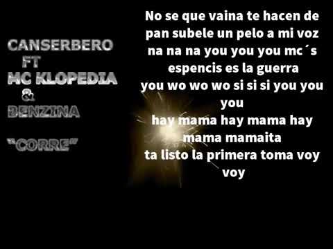 CORRE - CANSERBERO FEAT MC-KLOPEDIA & BENZINA (LETRA)