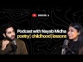 Just conversations with Faheem B (podcast) ft. Nayab Midha