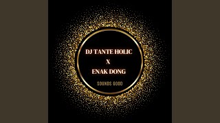 Download lagu DJ TANTE HOLIC X ENAK DONG mp3 Download lagu DJ TANTE HOLIC X ENAK DONG mp3