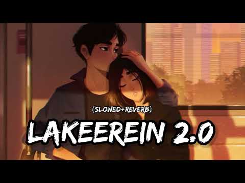Lakeerein 2.0 - Lofi (Slowed + Reverb) | Lofi Mode | @lofi-mod3