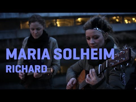 Maria Solheim - Richard (Live and Acoustic) 2/2