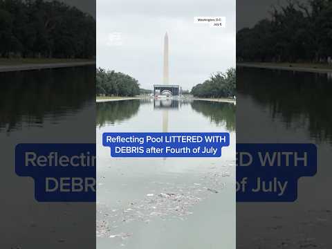 Reflecting Pool LITTERED WITH DEBRIS after Fourth of July