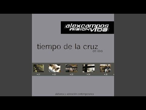 Tiempo De La Cruz - Alex Campos