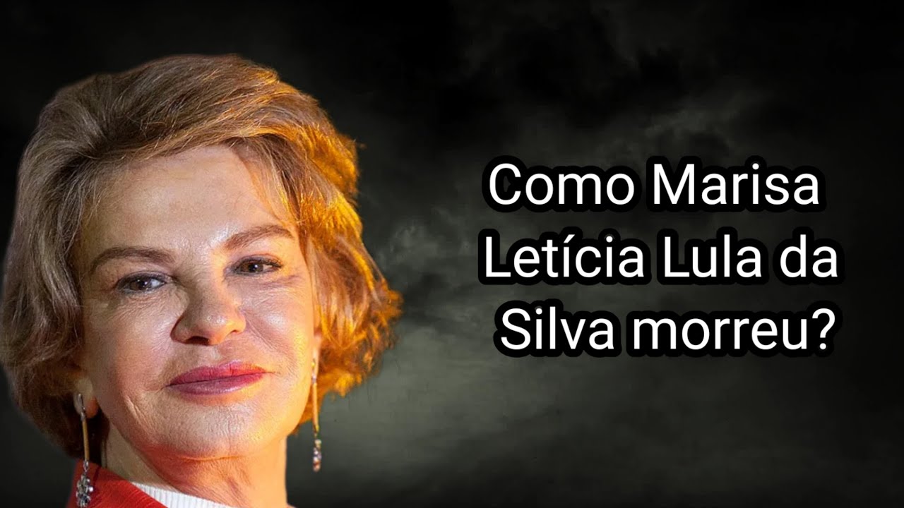 COMO MARISA LETÍCIA LULA DA SILVA MORREU?