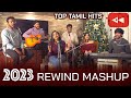 2023 Rewind Mashup Top Tamil Hits In 5 Minutes Joshua Aaron Ft Various Artists