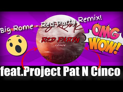 Big Rome - Red Party Remix feat. Cinco & Project Pat