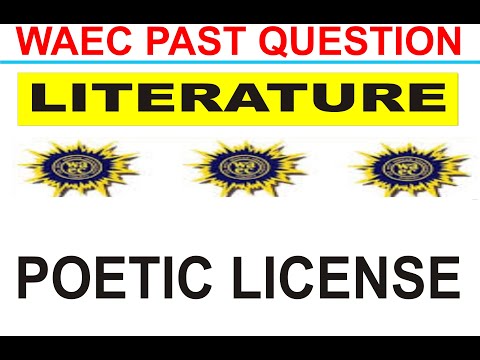 WAEC 2019 LITERATURE IN ENGLISH PAST QUESTION 9, Poetic license