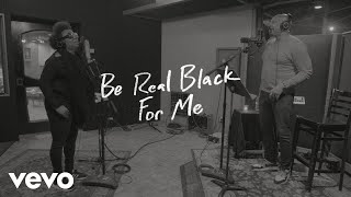 Be Real Black For Me
