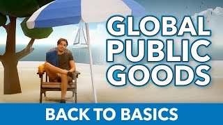 What are Global Public Goods? | Back to Basics