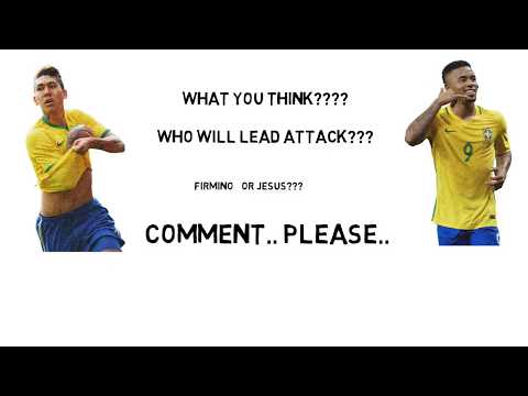 Firmino or Jesus?? who will be in Brazil's XI at 2018 world cup