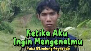 Download lagu Ketika Aku Ingin Mengenalmu (O2) - Puisi @LindungMayapada5883 mp3