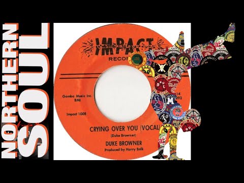 Northern Soul - Duke Browner - Crying Over You (Vocal) - 1966