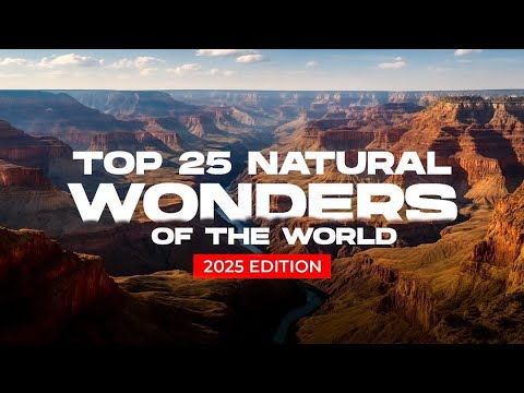 Top 25 Natural Wonders of the World 2025 Edition | Travel Video