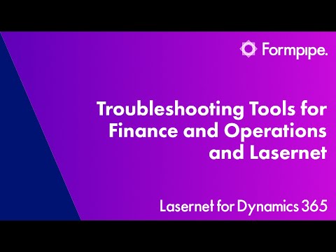 Troubleshooting Tools for Finance and Operations and Lasernet