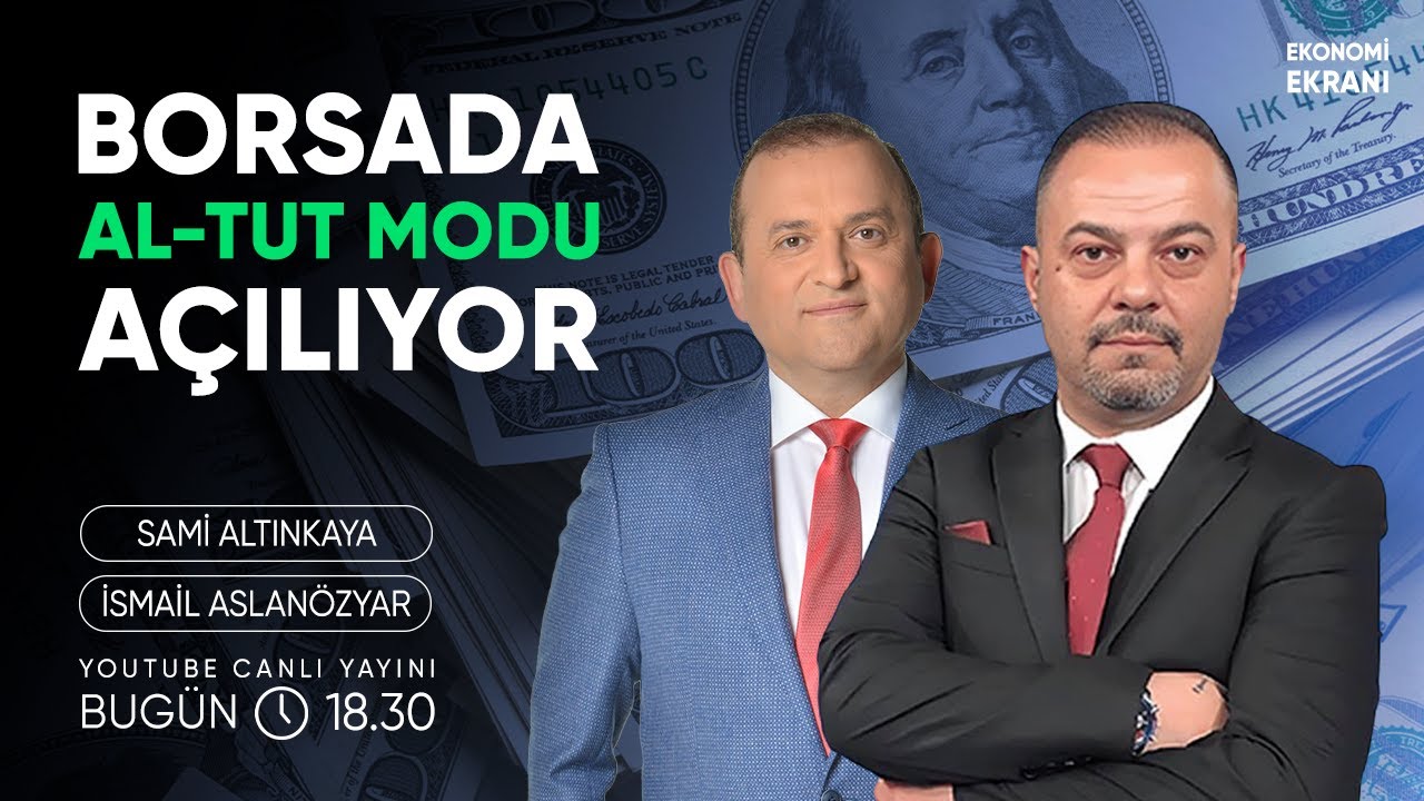 Borsada Al-Tut Modu Açılıyor | İsmail Aslanözyar | Ekonomi Ekranı