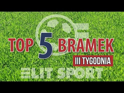 TOP 5 bramek III tygodnia