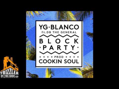 YG x Blanco ft. DB Tha General - Block Party [Prod. Cookin Soul] [Thizzler.com]