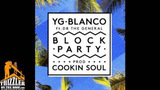 YG x Blanco ft. DB Tha General - Block Party [Prod. Cookin Soul] [Thizzler.com]