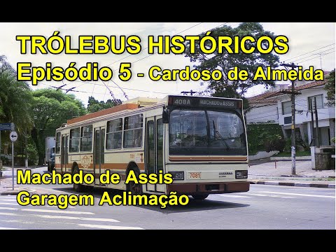 TRÓLEBUS HISTÓRICOS 5 - Machado de Assis - Garagem Aclimação - Cardoso de Almeida.