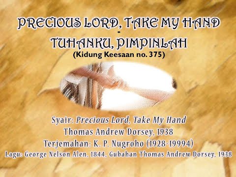 Precious Lord, Take My Hand- Tuhanku, Pimpinlah (KK 375)