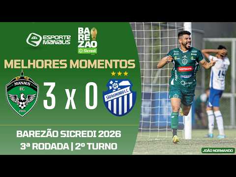 MANAUS 3 X 0 SÃO RAIMUNDO | HIGHLIGHTS | 3RD ROUND OF THE BAREZÃO SICREDI 2026 | 2ND LEG