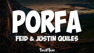 Feid & Justin Quiles – Porfa (Letra) Feid & Justin Quiles – Porfa (Letra)