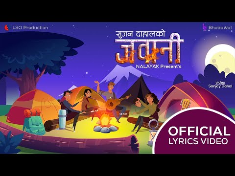 Sujan Dahal - Jawani (Official Lyrics Video) || Nalayak || 2022