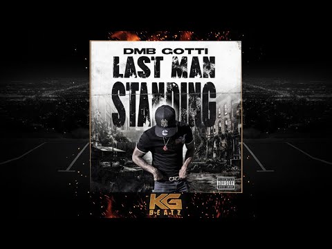 DMB Gotti - Last Man Standing [Prod. By OMG] [New 2018]