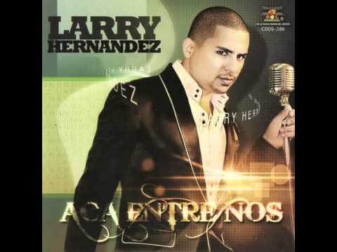 08 - La Piedrecita Larry Hernandez 2011  Aca Entre Nos