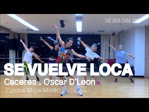 [Zumba Fitness] Se Vuelve Loca - Caceres , Oscar D’Leon | Zumba Mega Mix90 | The Diva Thailand