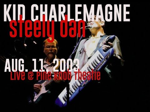 Steely Dan - Kid Charlemagne (live @ Pine Knob Amphitheatre - 8.11.2003)