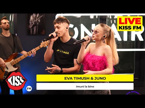 EVA TIMUSH x JUNO - Imuni la bine (LIVE @ KISS FM) #premieraLive