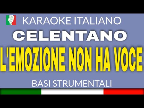 CELENTANO - L'EMOZIONE NON HA VOCE (IO NON SO PARLAR D'AMORE) - KARAOKE STRUMENTALE