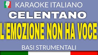 CELENTANO - L'EMOZIONE NON HA VOCE (IO NON SO PARLAR D'AMORE) - KARAOKE ITALIANO